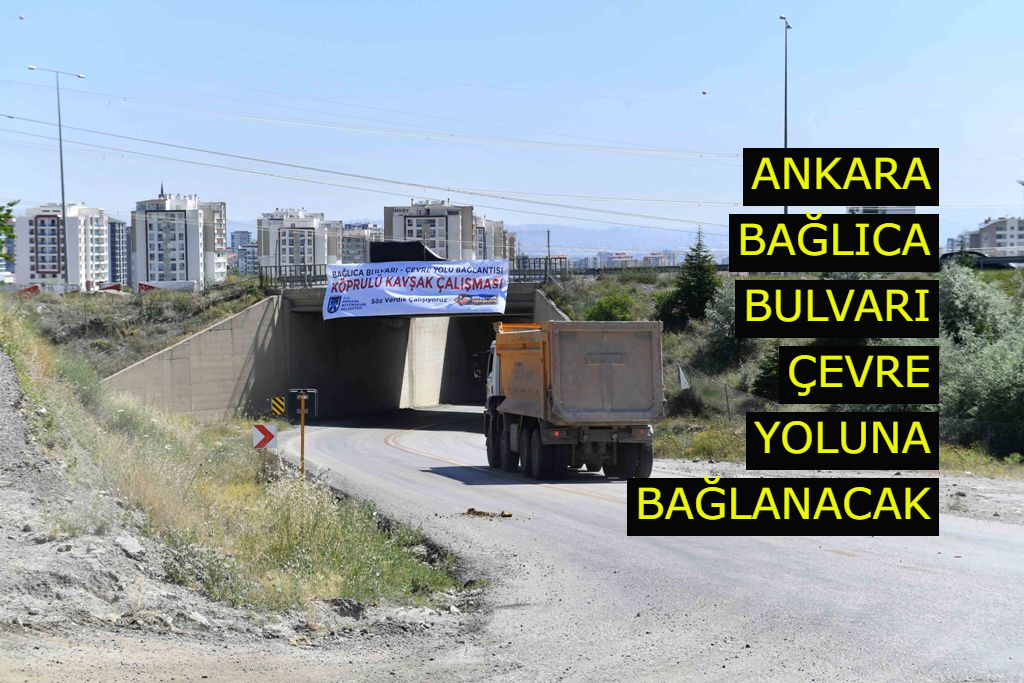 Ankara Bağlıca Bulvarı çevre yoluna bağlanacak